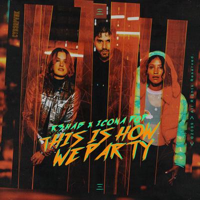 This Is How We Party (with Icona Pop) By R3HAB, Icona Pop's cover