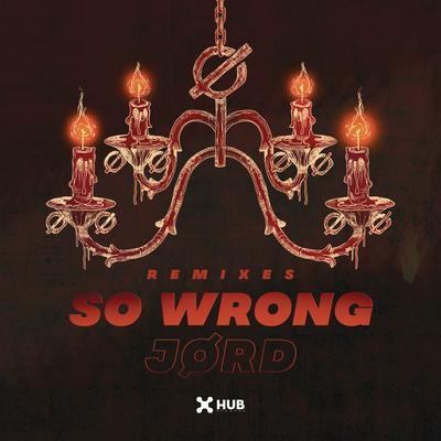 So Wrong (Zuffo Remix) By JØRD's cover