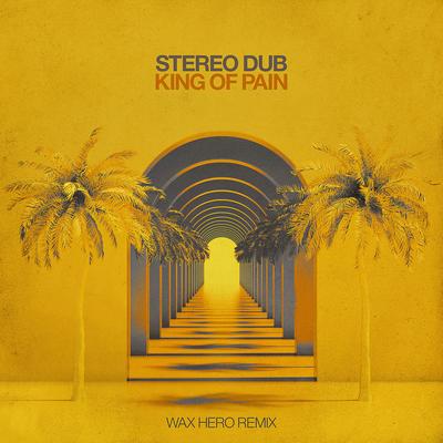 King of Pain (Wax Hero Remix) By Stereo Dub, Wax Hero's cover