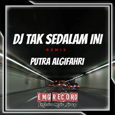 DJ TAK SEDALAM INI #REMIX's cover