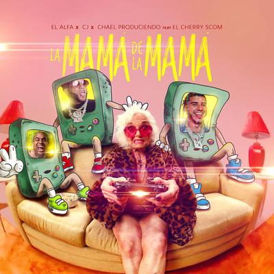 La Mamá de la Mamá (feat. El Cherry Scom)'s cover