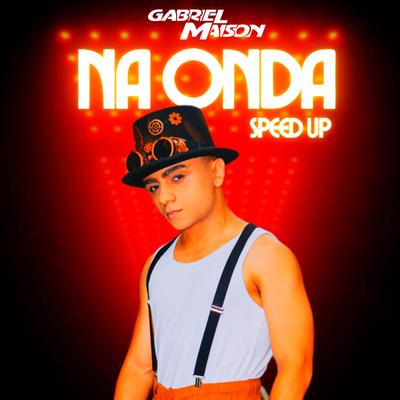 Na Onda - Speed Up By Gabriel Maison's cover