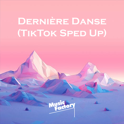 Dernière Danse (TikTok Sped Up) (Remix) By Music Factory's cover