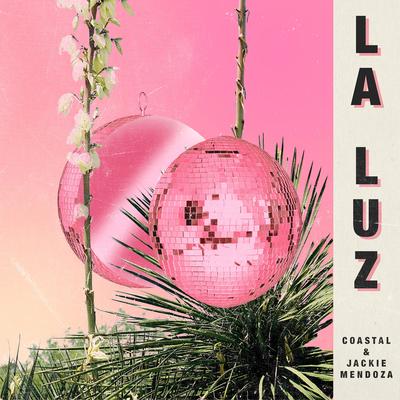 La Luz By Coastal, Jackie Mendoza's cover