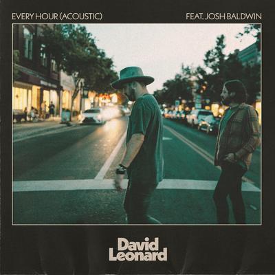 Every Hour (feat. Josh Baldwin) (Acoustic) By David Leonard, Josh Baldwin's cover