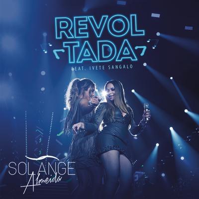 Revoltada (feat. Ivete Sangalo) (Ao Vivo)'s cover