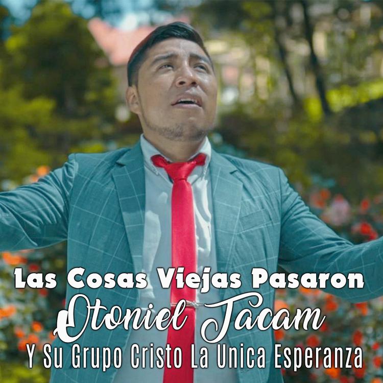 Otoniel Tacam Y Su Grupo Cristo La Unica Esperanza's avatar image