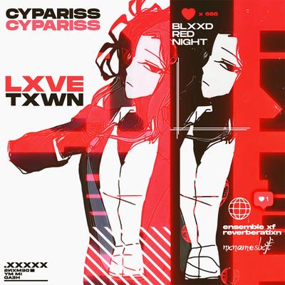 LXVE TXWN By CYPARISS's cover