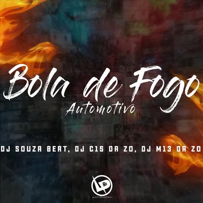 Bola de Fogo Automotivo By DJ C15 DA ZO, DJ M13 DA ZO, Dj Souza Beat's cover