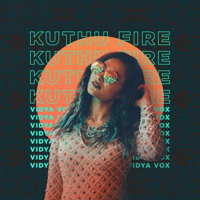 Kuthu Fire By Vidya Vox's cover