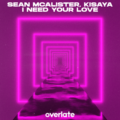 I Need Your Love By Sean McAlister, Kisaya's cover