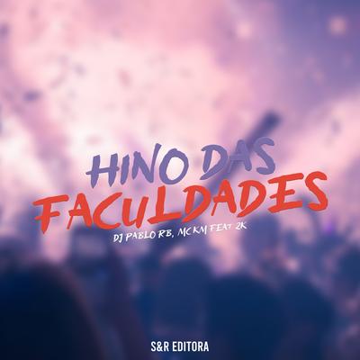 Hino das Faculdades By DJ Pablo RB, MC KM, Mc 2k's cover