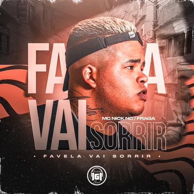 Favela Vai Sorrir By MC Nick NC, Fraga's cover