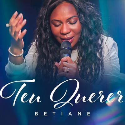 Teu Querer By Betiane's cover