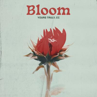 Bloom By Yours Truly, CC's cover