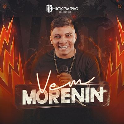 Vem Morenin By Hick Barão's cover