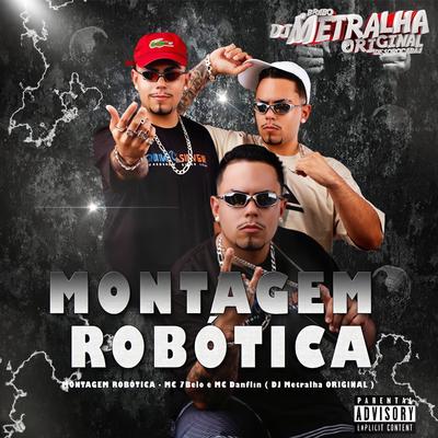 Montagem Robótica By DJ Metralha Original's cover