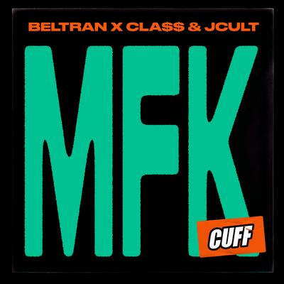 MFK By Beltran, Cla$$ & JCult's cover