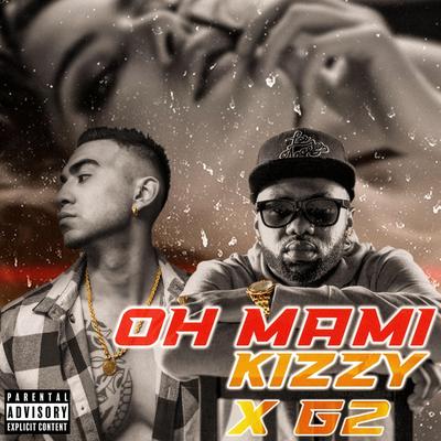 Oh Mami By Kizzy, G2's cover
