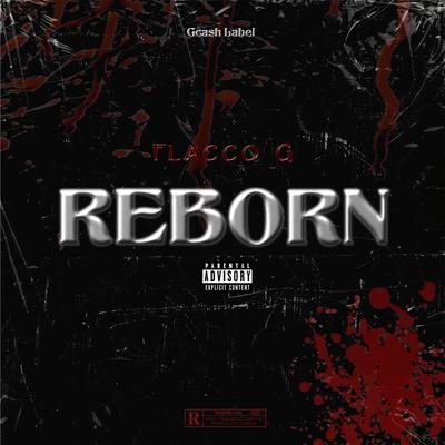 Reborn By flacco G's cover
