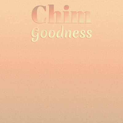 Chim Goodness's cover