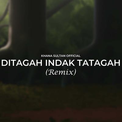 Ditagah Indak Tatagah (Remix)'s cover