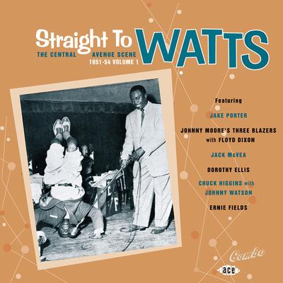 Straight to Watts: The Central Avenue Scene 1951-54 Vol. 1's cover