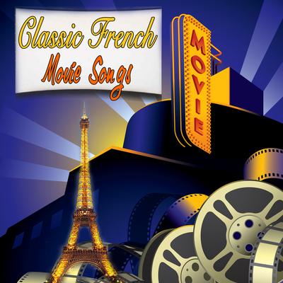 Classic French Movie Songs's cover