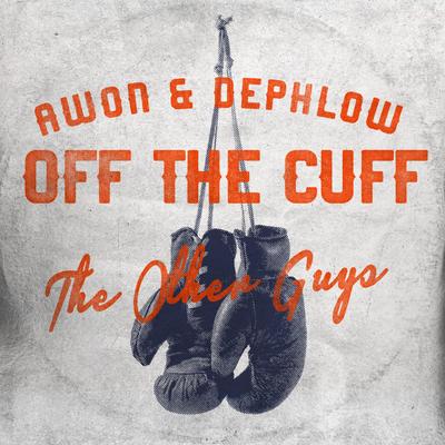 Off The Cuff By Awon, Dephlow, the Other Guys's cover