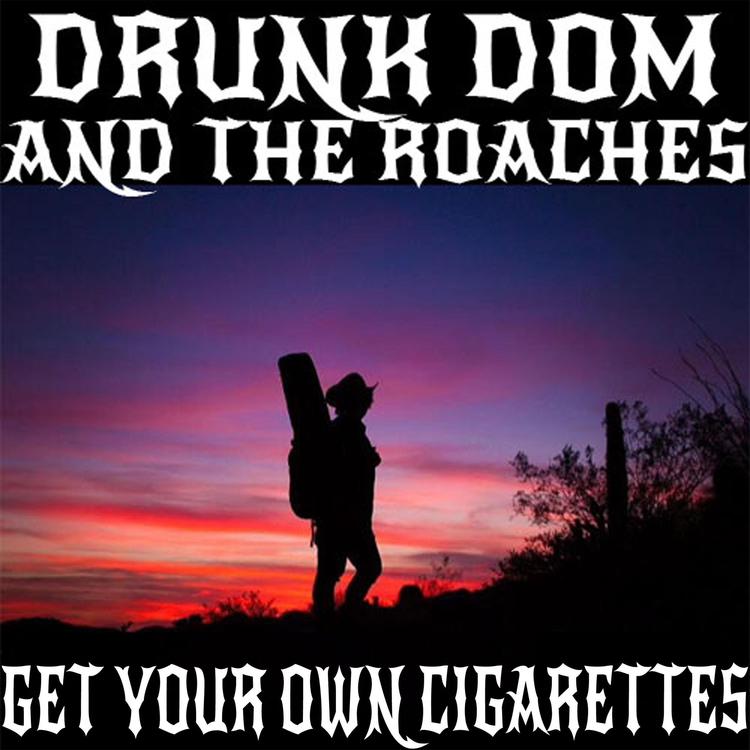 Drunk Dom and the Roaches's avatar image