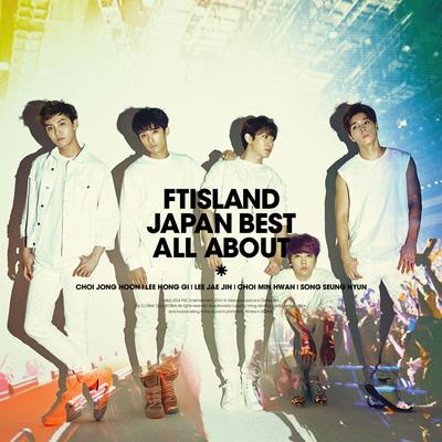 FTISLAND JAPAN BEST `ALL ABOUT`'s cover