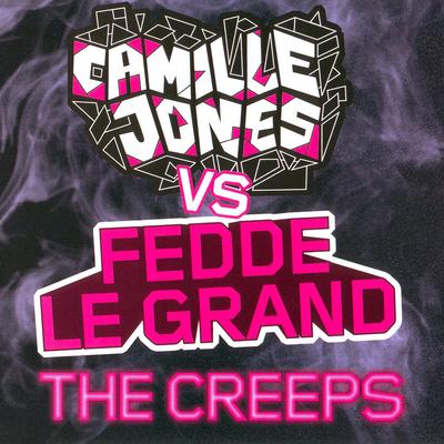 The Creeps (Radio Edit) By Camille Jones, Fedde Le Grand's cover