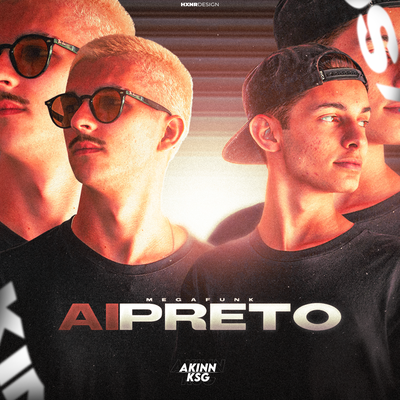 MEGA FUNK - AI PRETO By Akinn, KSG DJ's cover