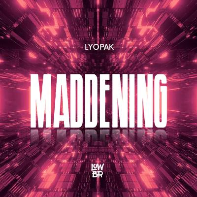 Maddening By Lyopak's cover