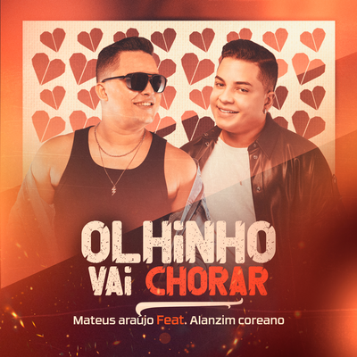 Olhinho Vai Chorar By Mateus Araujo, Alanzim Coreano's cover