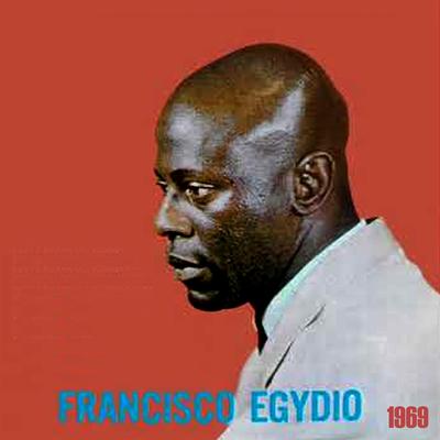 FRANCISCO EGYDIO - 1969's cover