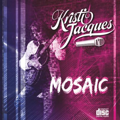 Mosaic By Kristi Jacques's cover