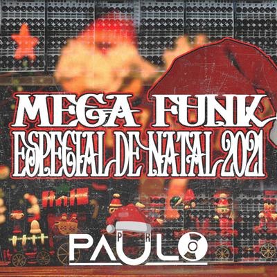 MEGA FUNK ESPECIAL NATAL - 2021 By DJ Paulo PR's cover