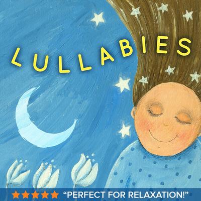 Lullabies (Soothing Nursery Rhyme Songs & Children's Sing Along Lullaby Music for Moms, Babies & Kids)'s cover