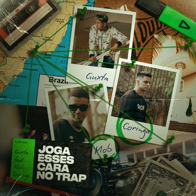 Joga Esses Cara no Trap By Guxta, Loud Coringa, Loud Mob's cover