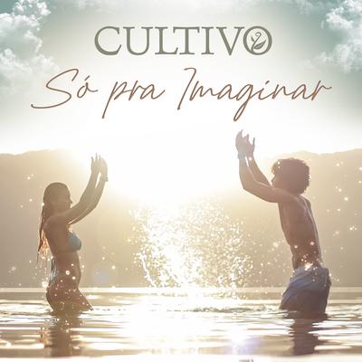 Só Pra Imaginar By Cultivo's cover