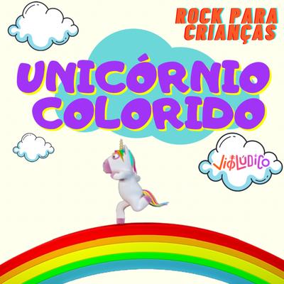Unicórnio Colorido - Rock para Crianças's cover