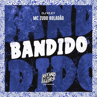 Bandido By MC Zudo Boladão, DJ Kley's cover