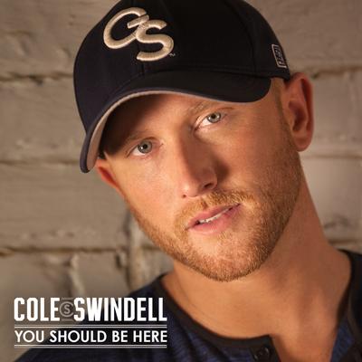You Should Be Here By Cole Swindell's cover
