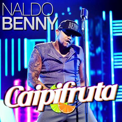 Caipifruta By Naldo Benny's cover