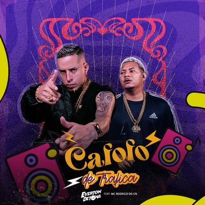 Cafofo de Trafica By DJ Everton Detona, Mc Rodrigo do CN's cover