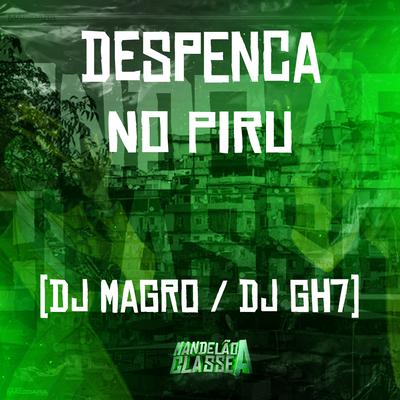 Despenca no Piru By DJ GH7, Dj Magro's cover