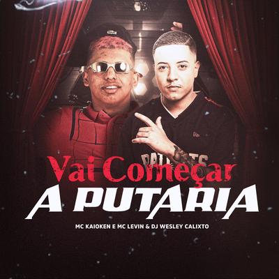 Vai Começar a Putaria By MC Levin, MC Kaioken's cover