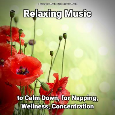 Relaxing Music to Calm Down, for Napping, Wellness, Concentration's cover