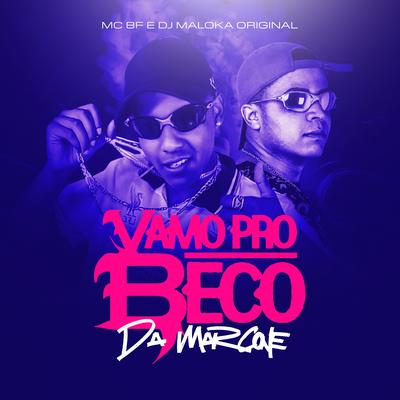 Vamo Pro Beco Da Marcone By MC BF, DJ Maloka Original's cover